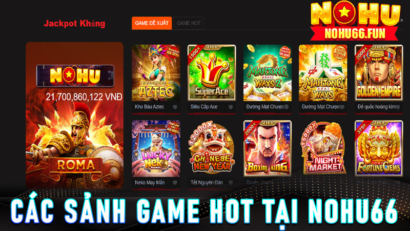 Các sảnh game cá cược đa dạng tại Nohu66