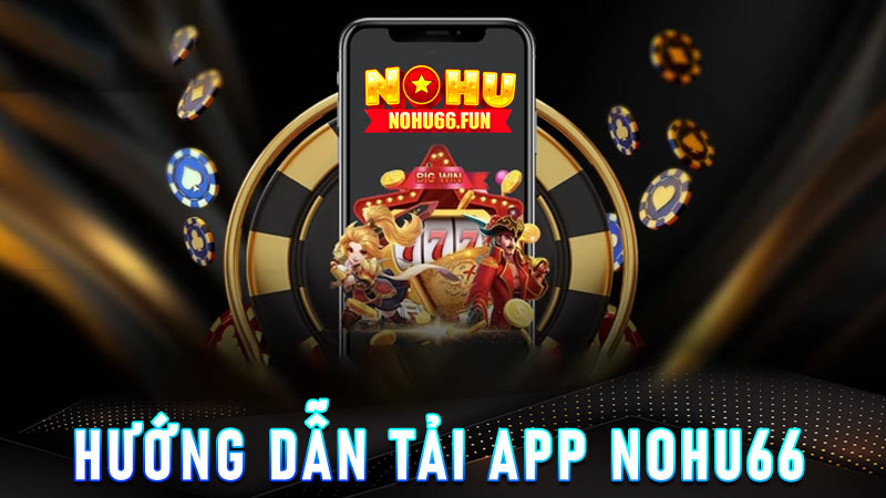 Tải app nohu66